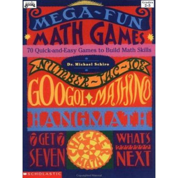 Pre-Owned Mega-Fun Math Games: 70 Quick-and-Easy Games to Build Math Skills (Grades 2-5) (Paperback) 0590481762 9780590481762