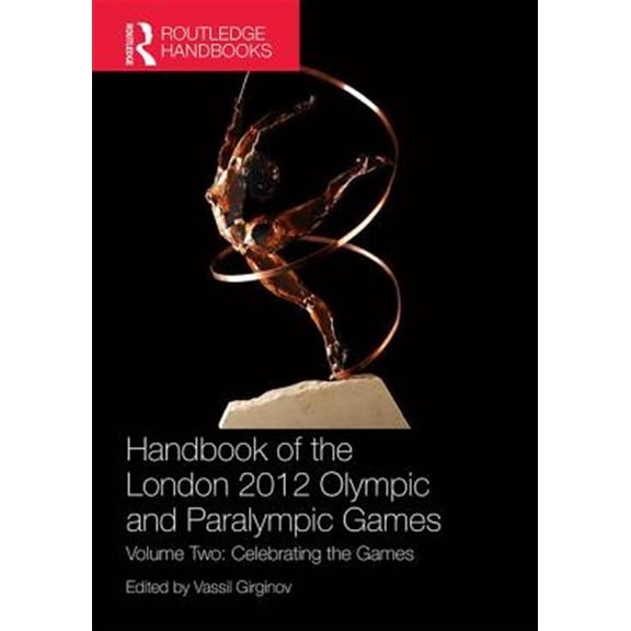 Pre-Owned Handbook of the London 2012 Olympic and Paralympic Games: Volume Two: Celebrating the Games, (Paperback)