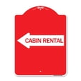 thumbnail image 1 of SignMission A-DES-RW-1824-24404 18 x 24 in. Designer Series Sign - Cabin Rental with Left Arrow, Red & White, 1 of 1