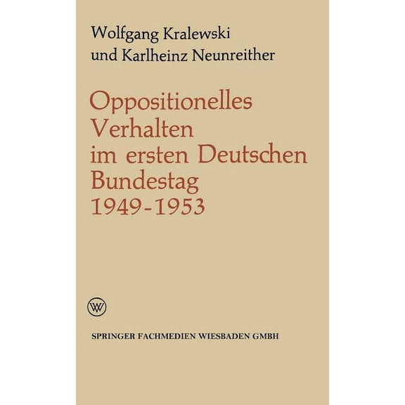 Politische Forschungen Oppositionelles Verhalten Im Ersten Deutschen Bundestag (1949-1953), Book 3, (Paperback)