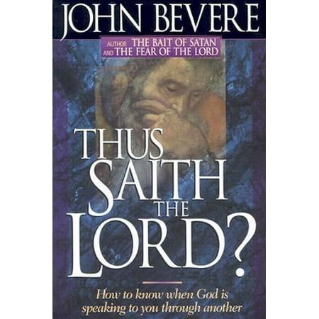 Thus Saith the Lord : How to Know When God Is Speaking to You Through Another