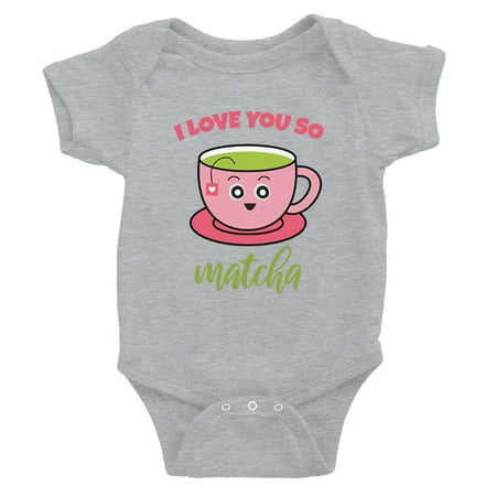 

I Love You So Matcha Grey Infant Bodysuit Cute Baby Birthday Gift