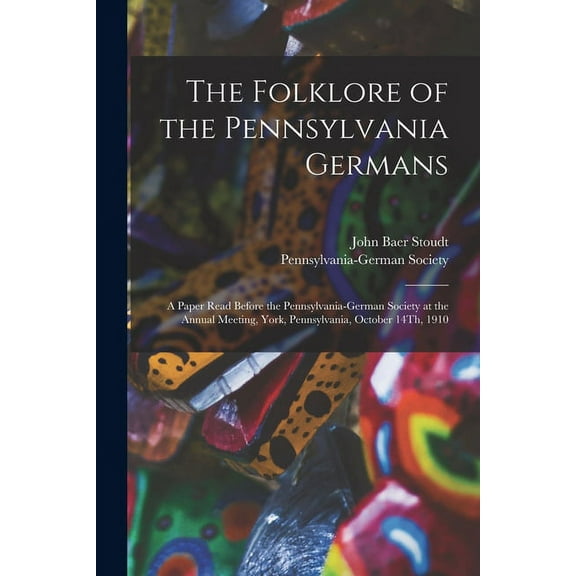 The Folklore of the Pennsylvania Germans (Paperback)
