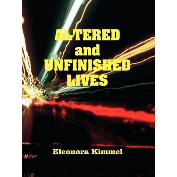Altered and Unfinished Lives, (Paperback)