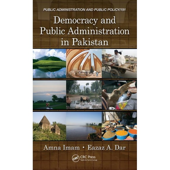 Public Administration and Public Policy Democracy and Public Administration in Pakistan, Book 191, (Hardcover)