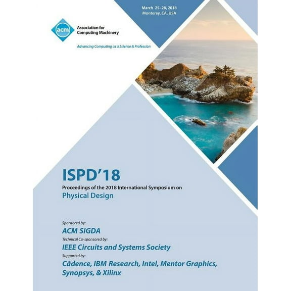 Ispd '18: Proceedings of the 2018 International Symposium on Physical Design (Paperback)