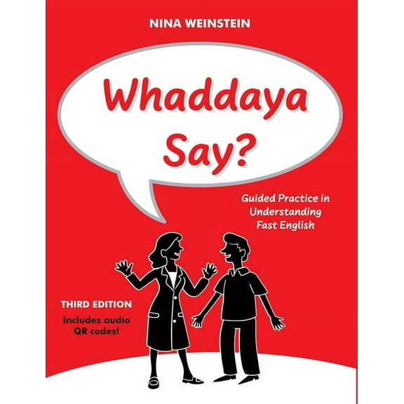 Whaddaya Say?: Guided Practice in Understanding Fast English, (Paperback)