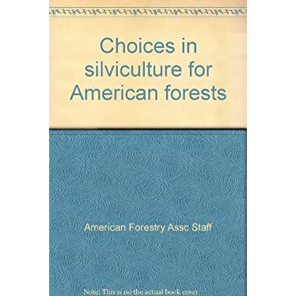 Pre-Owned Choices in silviculture for American forests (Paperback) 0939970090 9780939970094