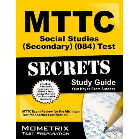 MTTC Social Studies (Secondary) (084) Test Secrets Study Guide : MTTC Exam Review for the Michigan Test for Teacher