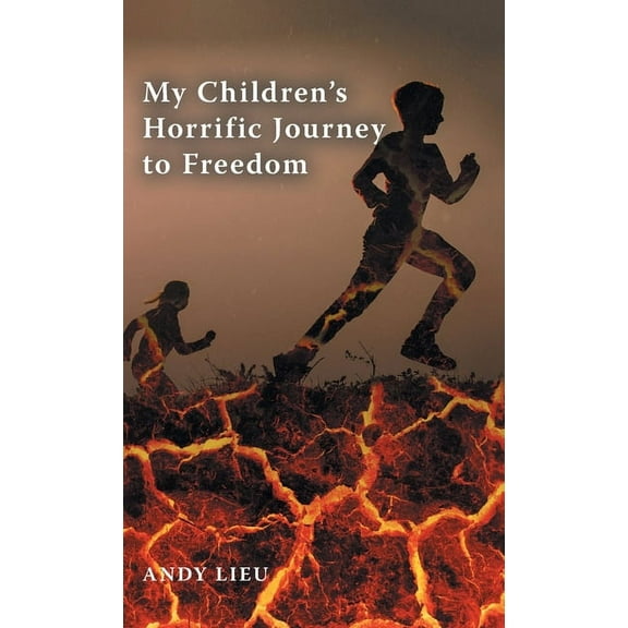 My Children's Horrific Journey to Freedom, (Hardcover)