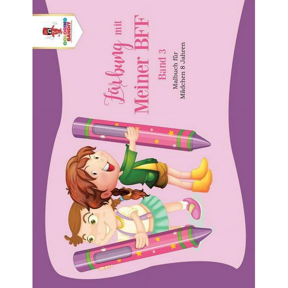Färbung mit meiner BFF - Band 3: Malbuch für Mädchen 8 Jahren, (Paperback)