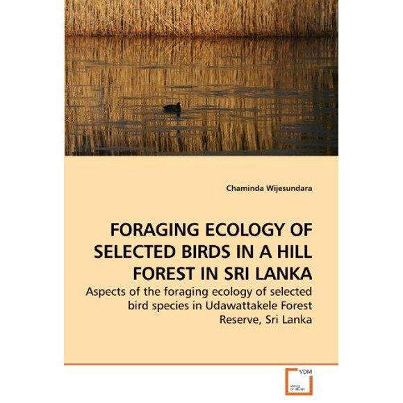Foraging Ecology of Selected Birds in a Hill Forest in Sri Lanka