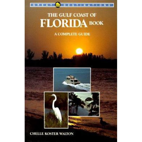 Pre-Owned The Gulf Coast of Florida Book: A Complete Guide (The Great Destinations Series) (Paperback) 0936399503 9780936399508