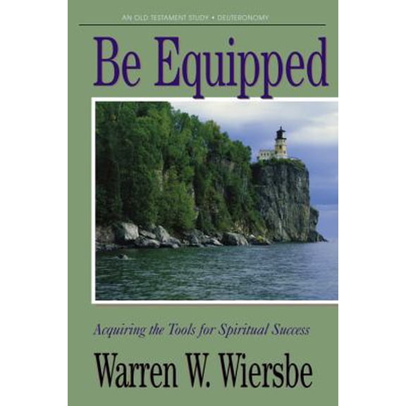 Pre-Owned Be Equipped (Deuteronomy): Acquiring the Tools for Spiritual Success (The BE Series Commentary) (Paperback) 1564767043 9781564767042