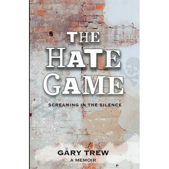 The Hate Game: Screaming in the Silence - A Memoir, (Paperback)