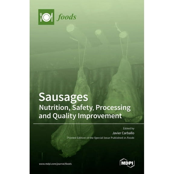 Sausages: Nutrition, Safety, Processing and Quality Improvement, (Hardcover)