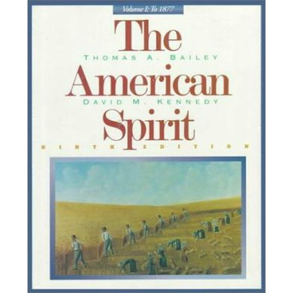 Pre-Owned The American Spirit, Volume I: To 1877 (Paperback) 039587100X 9780395871003