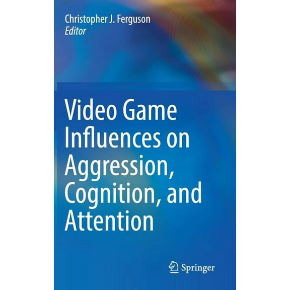 Video Game Influences on Aggression, Cognition, and Attention, (Hardcover)
