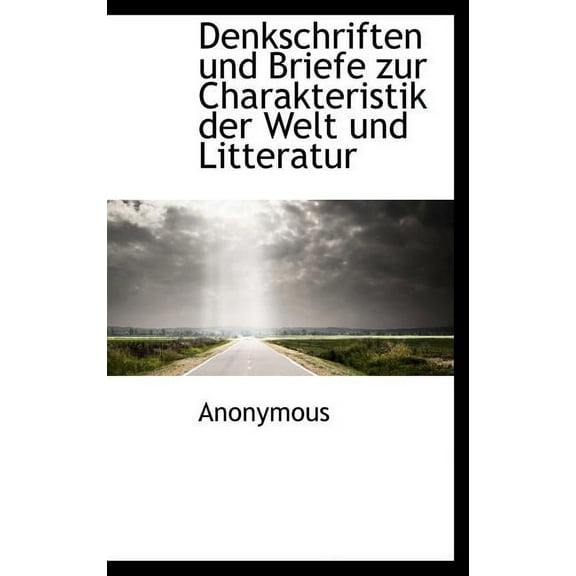 Denkschriften Und Briefe Zur Charakteristik Der Welt Und Litteratur (Hardcover)