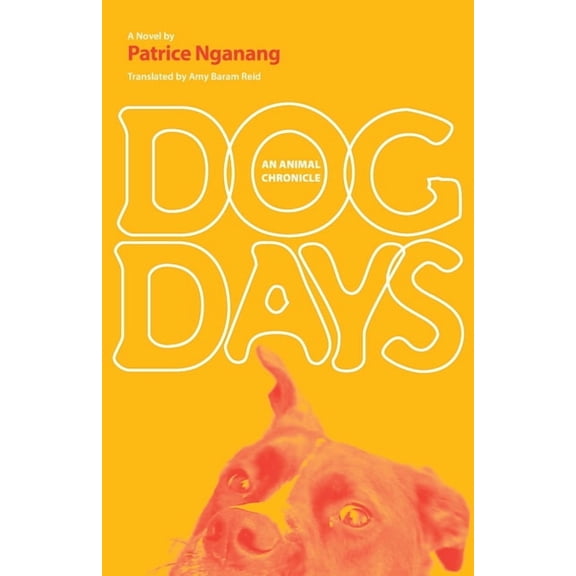 CARAF Books: Caribbean and African Literature Translated from French: Dog Days : An Animal Chronicle (Paperback)