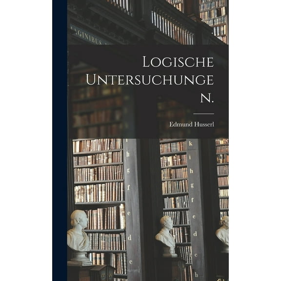 Logische Untersuchungen., (Hardcover)