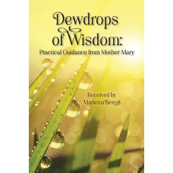 Dewdrops of Wisdom: Practical Guidance from Mother Mary, (Paperback)
