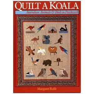 Quilt a Koala: Australian Animals and Birds in Patchwork [Paperback - Used]