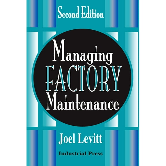 Managing Factory Maintenance (Edition 2) (Hardcover)