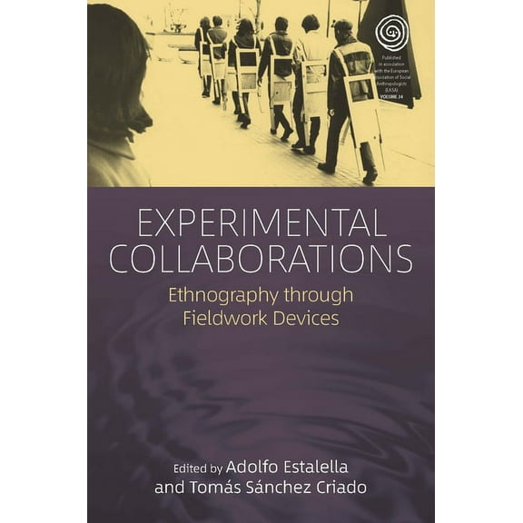 Easa Experimental Collaborations: Ethnography Through Fieldwork Devices, Book 34, (Hardcover)