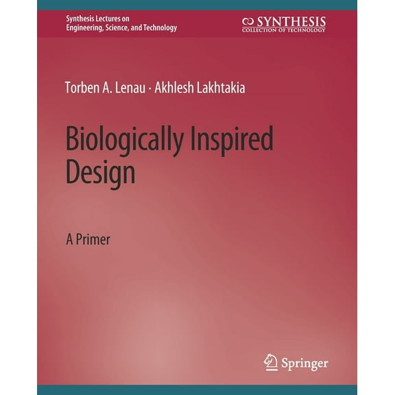 Synthesis Lectures on Engineering, Scien Biologically Inspired Design: A Primer, (Paperback)