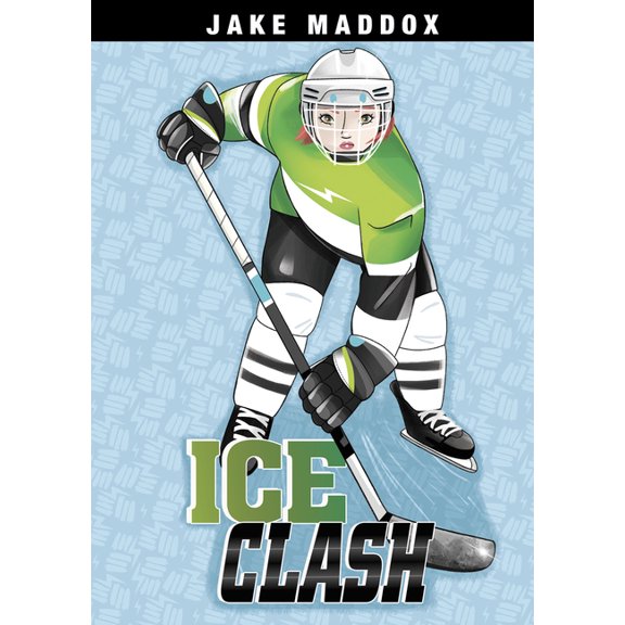 Jake Maddox Girl Sports Stories: Ice Clash (Hardcover)
