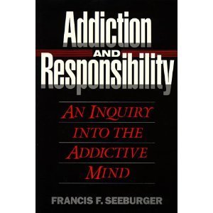 Pre-Owned Addiction and Responsibility: An Inquiry into the Addictive Mind (Counselling titles)