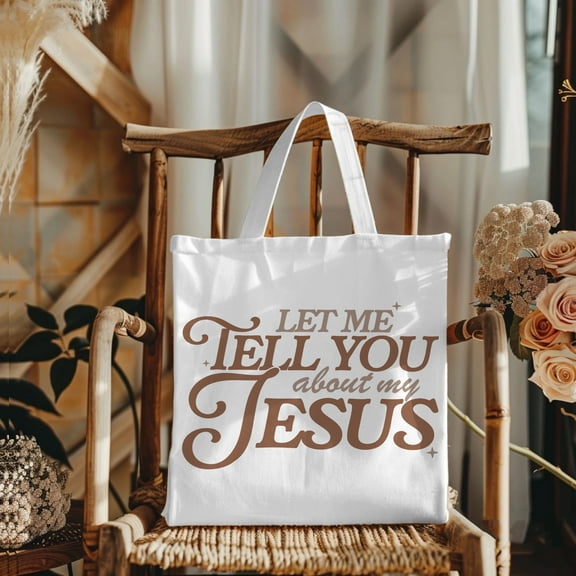 Let Me Tell You About My Jesus Tote Bag, Christian Inspirational Quote, Reusable Grocery Bag, Canvas Tote for Faith and Churchgoersc