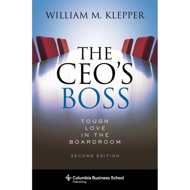 Columbia Business School Publishing The Ceo S Boss Tough Love In The Boardroom Edition 2 Hardcover Walmart Com