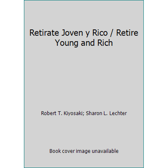 Pre-Owned Retirate Joven y Rico / Retire Young and Rich (Paperback) 9707702877 9789707702875