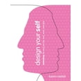 thumbnail image 1 of Pre-Owned Design Your Self: Rethinking the Way You Live, Love, Work, and Play (Paperback) 0060839023 9780060839024, 1 of 1