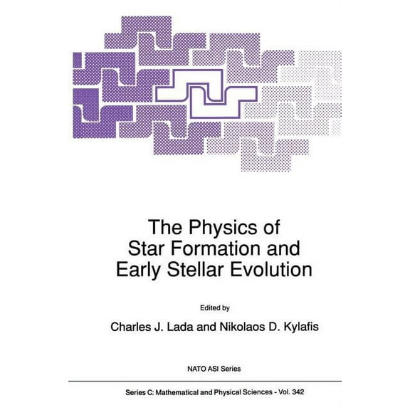 NATO Science Series C: The Physics of Star Formation and Early Stellar Evolution, Book 342, (Hardcover)