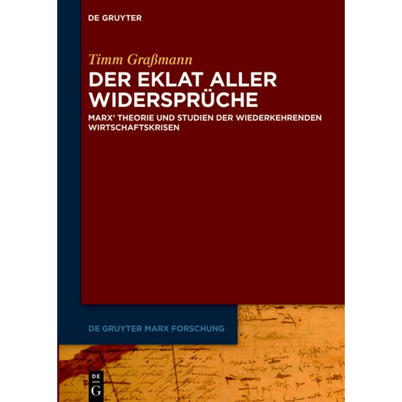 de Gruyter Marx Forschung Der Eklat aller Widersprüche, Book 4, (Hardcover)