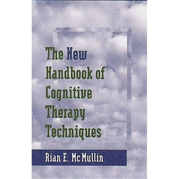 Norton Professional Books (Hardcover) The New Handbook of Cognitive Therapy Techniques, (Hardcover)