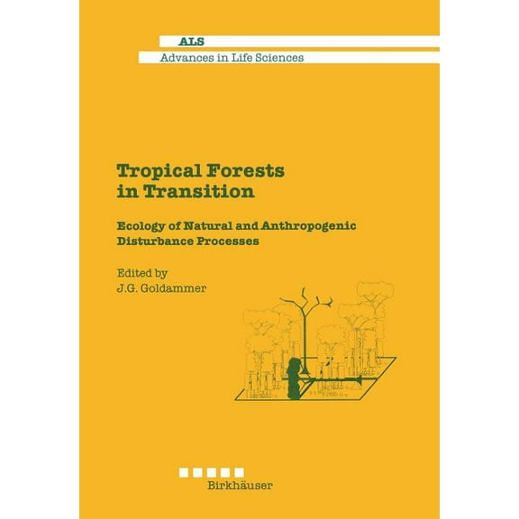 Advances in Life Sciences Tropical Forests in Transition: Ecology of Natural and Anthropogenic Disturbance Processes, (Paperback)