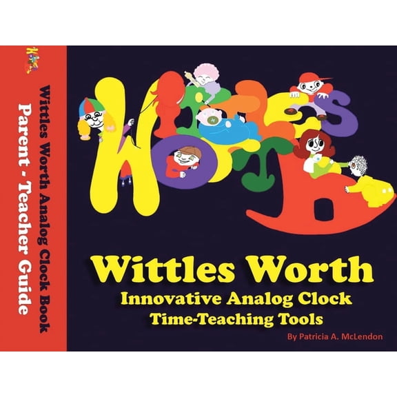 Wittles Worth Innovative Analog Clock Time-Teaching Tools, (Paperback)