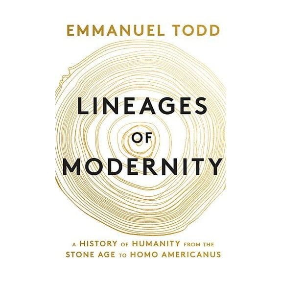 Lineages of Modernity: A History of Humanity from the Stone Age to Homo Americanus (Hardcover)