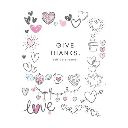 Gift To Give Your Girlfriend Give thanks - Express Your Love: I Love You Journal for Women, Girlfriend and Lover - Good Way to Track Goals, Resolutions and Habits, Monthly and Wee ()