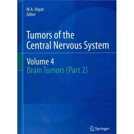 Tumors of the Central Nervous System, Volume 4 : Brain Tumors (Part