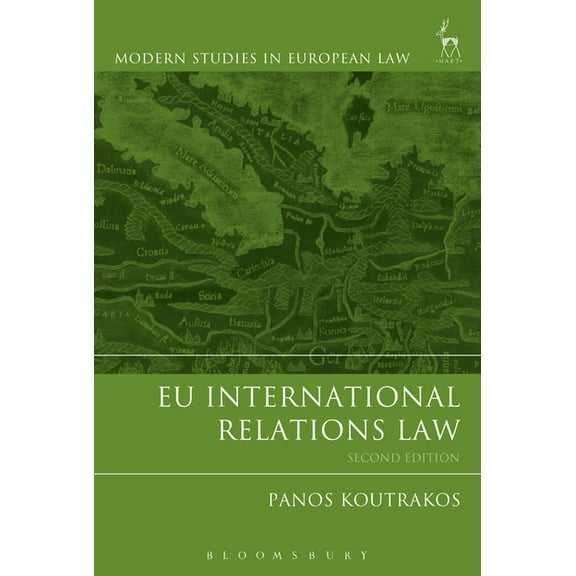 Modern Studies in European Law EU International Relations Law, Book 52, (Paperback)