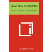 Creation and Discovery: Essays in Criticism and Aesthetics