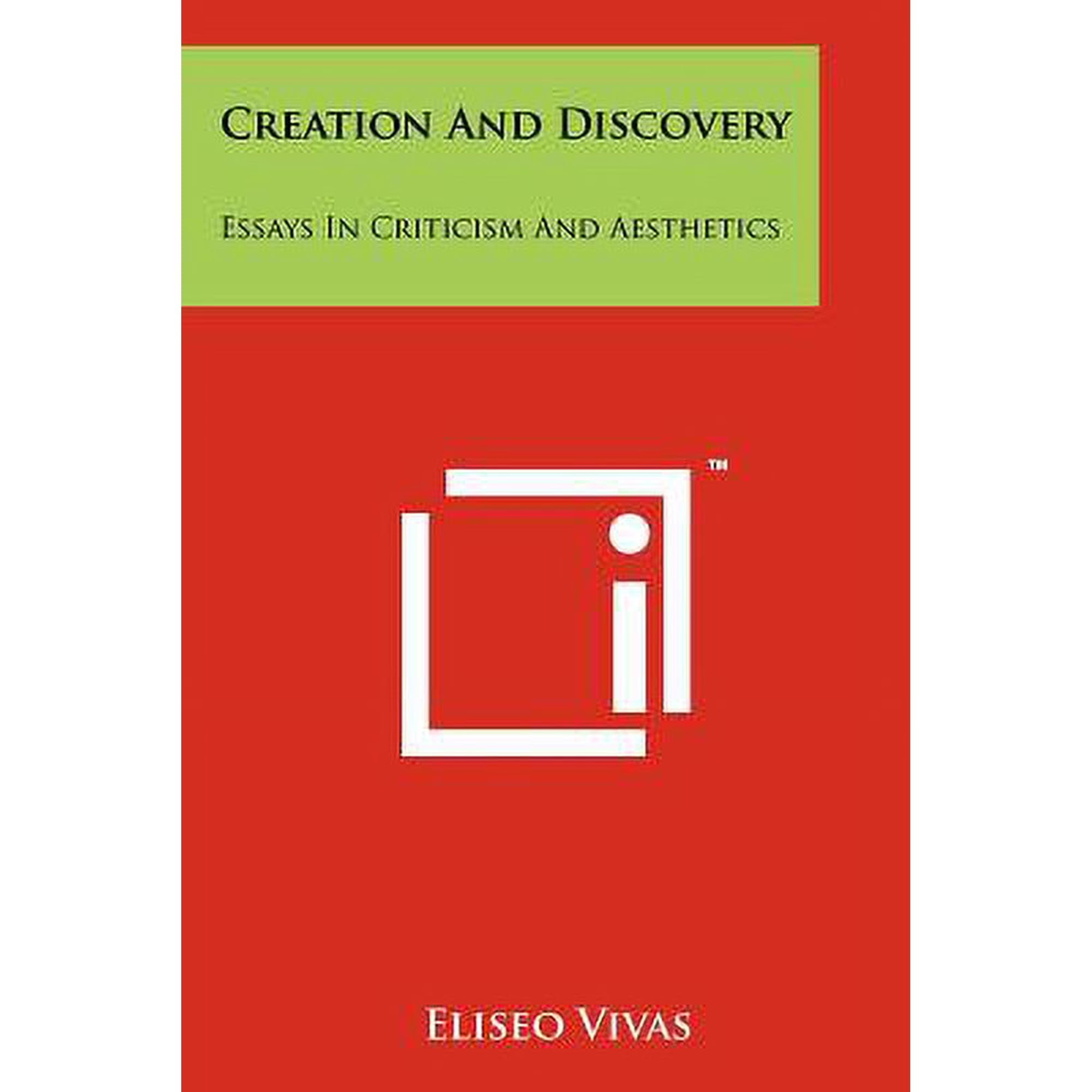 Creation and Discovery: Essays in Criticism and Aesthetics