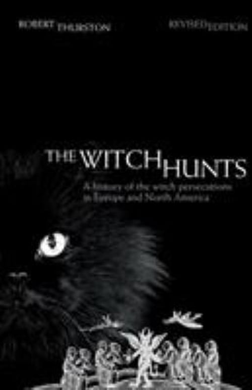 Pre-Owned The Witch Hunts : A History of the Witch Persecutions in Europe and North America (Paperback) 9781405840835