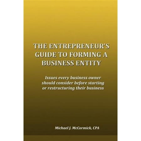 The Entrepreneur s Guide to Forming a Business Entity (Paperback)