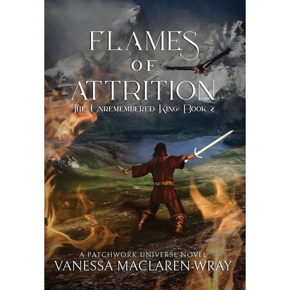 The Unremembered King Flames of Attrition, Book 2, (Hardcover)